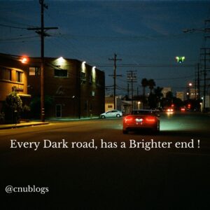 Dark road, Brighter end,