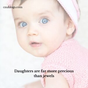 Daughters are far more precious than jewels